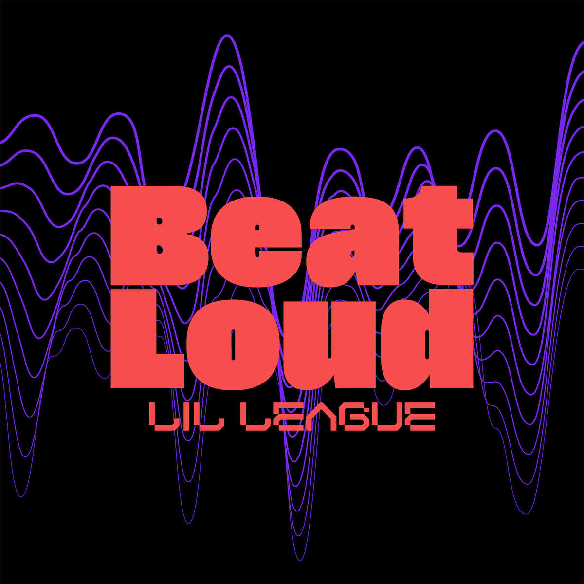 LIL LEAGUE「Beat Loud」